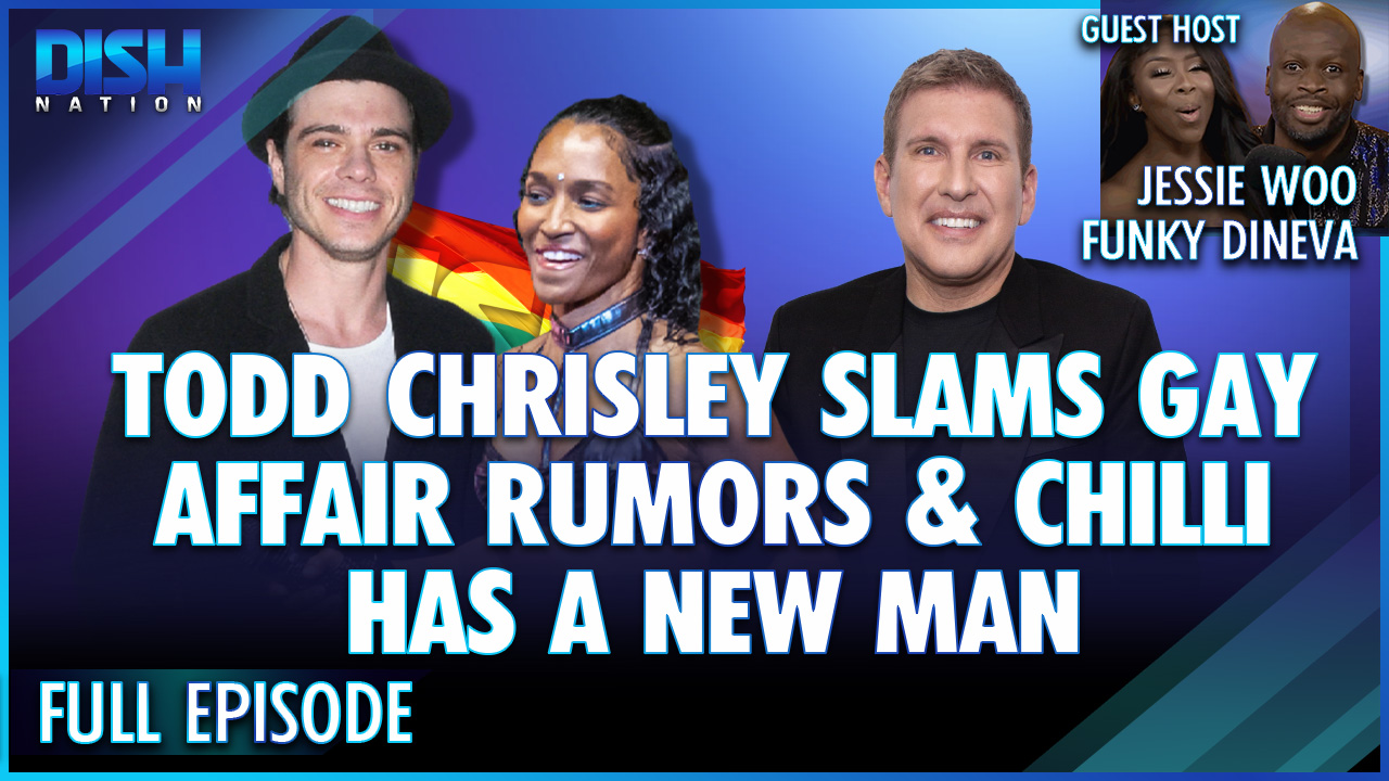 Todd Chrisley Slams Gay Affair Rumors & is TLC’s Chilli Dating Matthew